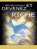 Reflechissez Et Devenez Riche / Think and Grow Rich [Translated] (French Edition)