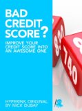 Bad Credit Score? Improve Your Credit Score Into An Awesome One