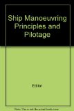 Ship Manoeuvring Principles and Pilotage