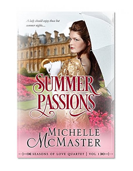 Summer Passions (Seasons of Love Book 1)