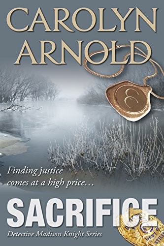 Sacrifice (Detective Madison Knight Series Book 3)