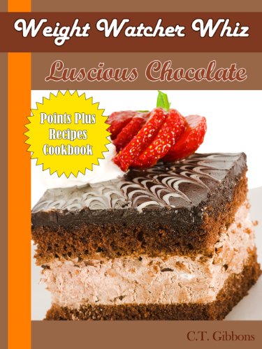 Weight Watcher Whiz Luscious Chocolate Points Plus Recipes Cookbook (Weight Watcher Whiz Series 2)