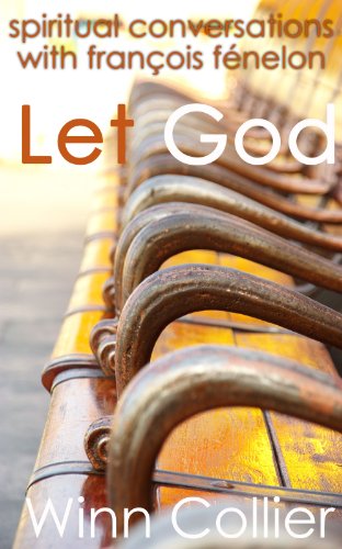 Let God: Spiritual Conversations with FranÃ§ois FÃ©nelon