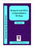 Research and Write a Dissertation in 30 Days (Essential Study Skills Series Book 5)