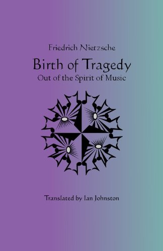 The Birth of Tragedy Out of the Spirit of Music