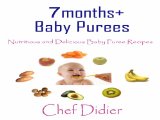 7 months+ Baby Purees - Nutritious and Delicious Baby Puree Recipes
