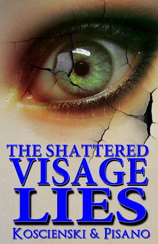 The Shattered Visage Lies: A Serious Novel from the Drunken Comic Book Monkeys