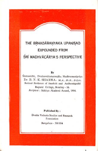 The Brhadaranyaka Upanisad Expounded from Sri Madhvacaryas Perspective (A Rare Book)