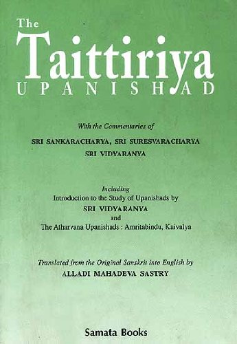 The Taittiriya Upanishad: With the Commentaries of Sri Sankaracarya, Sri Suresvaracarya and Sri Vidyaranya