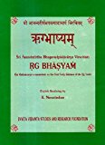 Sri Anandatirtha Bhagavadpadacarya Viracitam Rg Bhasyam (Sri Madhvacaryas Commentary on the first forty Suktams of the Rg Veda) ( Sanskrit Text, Transliteration and English Translation)