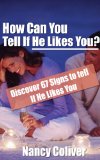 How Can You Tell If He Likes You - 67 Signs He Likes You