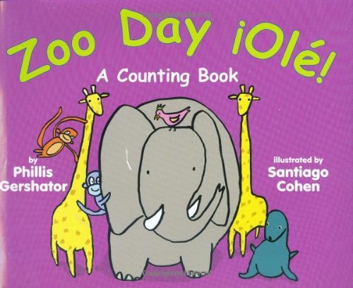Zoo Day Â¡OlÃ©!: A Counting Book