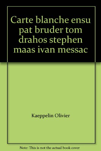 Carte blanche ensu pat bruder tom drahos stephen maas ivan messac