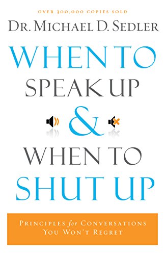 When to Speak Up and When To Shut Up