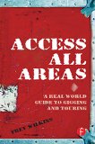 Access All Areas: A Real World Guide to Gigging and Touring