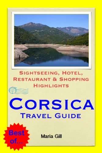 Corsica, France Travel Guide - Sightseeing, Hotel, Restaurant & Shopping Highlights (Illustrated)