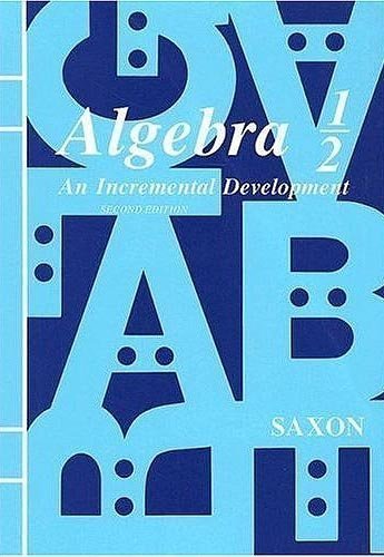 Algebra 1/2: An Incremental Development Homeschool Kit(Homeschool Algebra) 3rd edition by H., John; Saxon, Jr. published by Steck-Vaughn Company Paperback