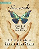 Namesake - Women's Bible Study Boxed Kit: When God Rewrites Your Story