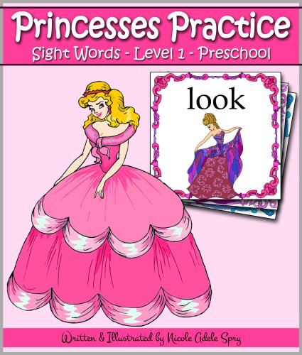 Princesses Practice: PRESCHOOL Sight Words - 40 Level 1 Flash Cards (Princess Reading & Flash Card Series)