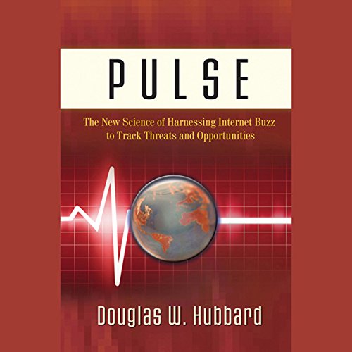 Pulse: The New Science & Technology of Harnessing Internet Buzz to Track Threats and Opportunities