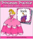 Princesses Practice: PRESCHOOL Sight Words - 40 Level 1 Flash Cards (Princess Reading & Flash Card Series)