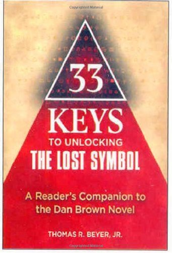 33 Keys to Unlocking The Lost Symbol: A Reader's Companion to the Dan Brown Novel