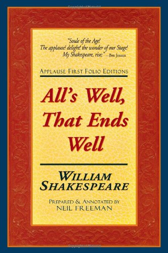 All's Well, That Ends Well: Applause First Folio Editions (Folio Texts)