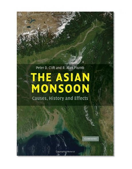 The Asian Monsoon: Causes, History and Effects
