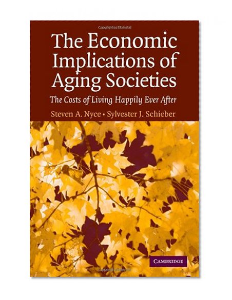 The Economic Implications of Aging Societies: The Costs of Living Happily Ever After