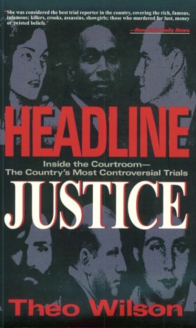 Headline Justice: Inside the Courtroom -- The Country's Most Controversial Trials
