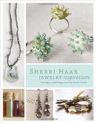 Sherri Haab Jewelry Inspirations: Techniques and Designs from the Artist's Studio