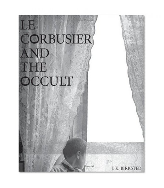 Le Corbusier and the Occult