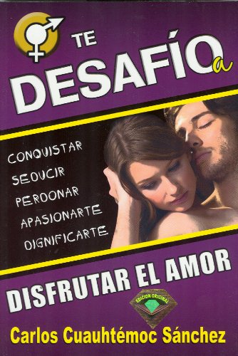 Te desafio a disfrutar del amor (Spanish Edition)