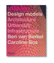 UN Studio: Design Models - Architecture, Urbanism, Infrastructure