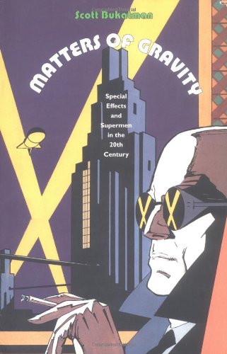 Matters of Gravity: Special Effects and Supermen in the 20th Century