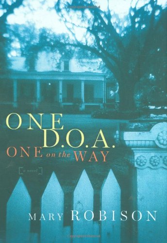 One D.O.A., One on the Way: A Novel