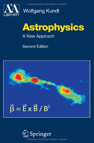 Astrophysics: A New Approach (Astronomy and Astrophysics Library)