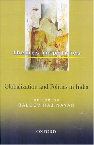 Globalization and Politics in India (Themes in Politics)