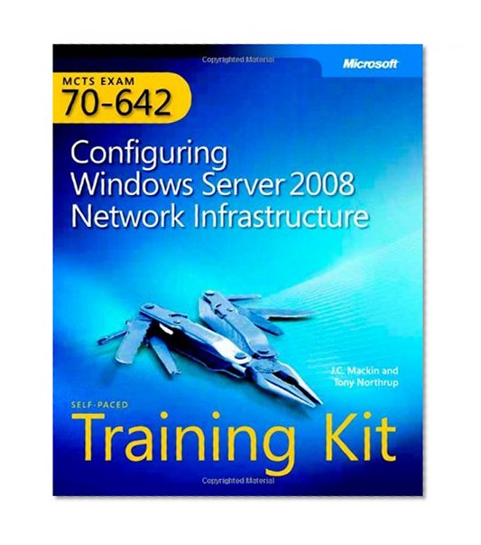 MCTS Self-Paced Training Kit (Exam 70-642): Configuring Windows Server 2008 Network Infrastructure (PRO-Certification) (PRO-Certification)