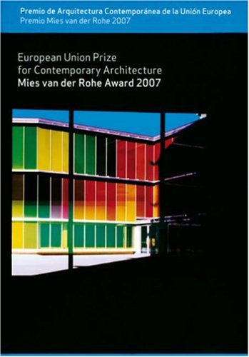Mies Van Der Rohe Award 2007: European Union Prize for Contemporary Architecture