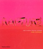 Rapture: Art's Seduction by Fashion Since 1970