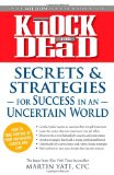 Knock 'em Dead - Secrets and Strategies for Success in an Uncertain World (Knock 'em Dead: Secrets and Strategies from Insiders)