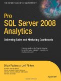 Pro SQL Server 2008 Analytics: Delivering Sales and Marketing Dashboards (Expert's Voice in SQL Server)