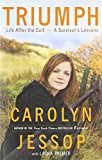 Triumph: Life After the Cult--A Survivor's Lessons