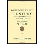 Somebody Else's Century: East and West in a Post-Western World