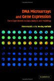 DNA Microarrays and Gene Expression: From Experiments to Data Analysis and Modeling