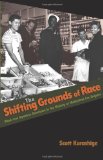 The Shifting Grounds of Race: Black and Japanese Americans in the Making of Multiethnic Los Angeles (Politics and Society in Twentieth-Century America)