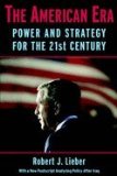 The American Era: Power and Strategy for the 21st Century