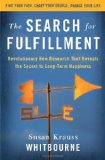 The Search for Fulfillment: Revolutionary New Research That Reveals the Secret to Long-term Happiness