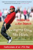 Swinging from My Heels: Confessions of an LPGA Star